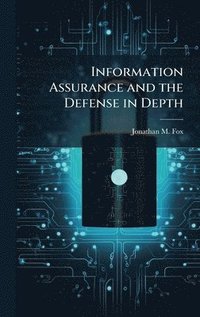 bokomslag Information Assurance and the Defense in Depth