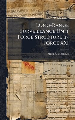 bokomslag Long-Range Surveillance Unit Force Structure in Force XXI