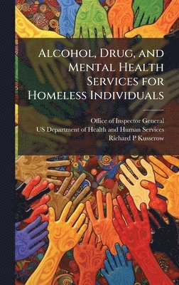 bokomslag Alcohol, Drug, and Mental Health Services for Homeless Individuals