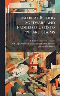bokomslag Medical Billing Software and Processes Used to Prepare Claims