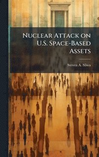 bokomslag Nuclear Attack on U.S. Space-Based Assets