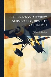 bokomslag F-4 Phantom Aircrew Survival Equipment Evaluation