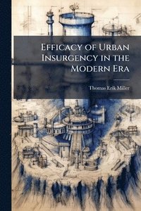 bokomslag Efficacy of Urban Insurgency in the Modern Era