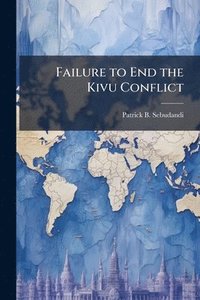 bokomslag Failure to End the Kivu Conflict