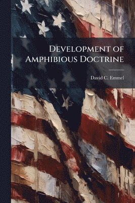 bokomslag Development of Amphibious Doctrine
