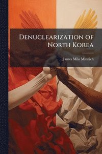 bokomslag Denuclearization of North Korea