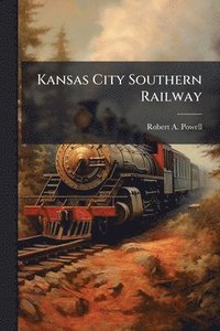 bokomslag Kansas City Southern Railway