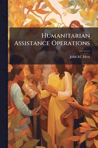 bokomslag Humanitarian Assistance Operations