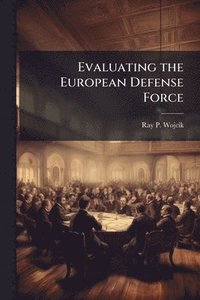 bokomslag Evaluating the European Defense Force