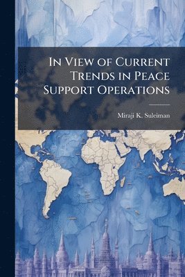 bokomslag In View of Current Trends in Peace Support Operations