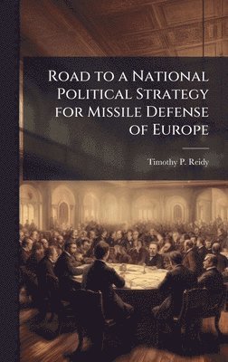 bokomslag Road to a National Political Strategy for Missile Defense of Europe