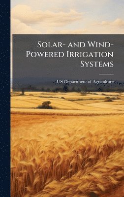 bokomslag Solar- and Wind-Powered Irrigation Systems
