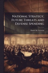 bokomslag National Strategy, Future Threats and Defense Spending