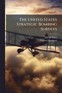 bokomslag The United States Strategic Bombing Surveys