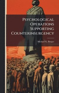 bokomslag Psychological Operations Supporting Counterinsurgency