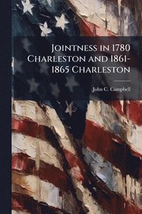 bokomslag Jointness in 1780 Charleston and 1861-1865 Charleston