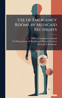 bokomslag Use of Emergency Rooms by Medicaid Recipients