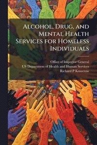 bokomslag Alcohol, Drug, and Mental Health Services for Homeless Individuals
