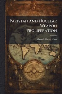 bokomslag Pakistan and Nuclear Weapon Proliferation