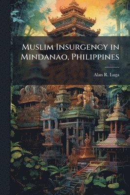 bokomslag Muslim Insurgency in Mindanao, Philippines