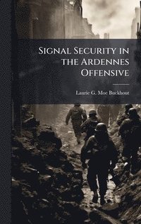 bokomslag Signal Security in the Ardennes Offensive