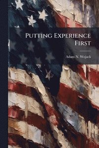 bokomslag Putting Experience First
