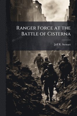 bokomslag Ranger Force at the Battle of Cisterna