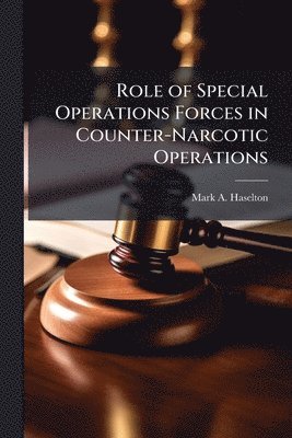 Role of Special Operations Forces in Counter-Narcotic Operations
