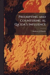 bokomslag Preempting and Countering Al Qaâ¿(TM)idaâ¿(TM)s Influence