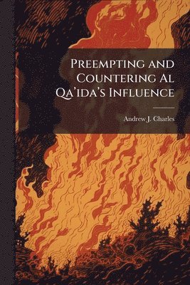 bokomslag Preempting and Countering Al Qaâ¿(TM)idaâ¿(TM)s Influence