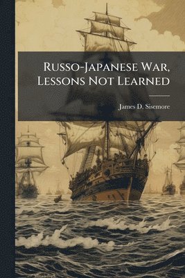 bokomslag Russo-Japanese War, Lessons Not Learned