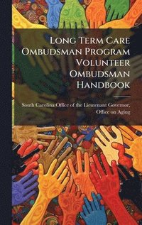 bokomslag Long Term Care Ombudsman Program Volunteer Ombudsman Handbook