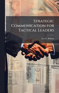 bokomslag Strategic Communication for Tactical Leaders