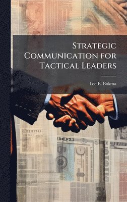 bokomslag Strategic Communication for Tactical Leaders