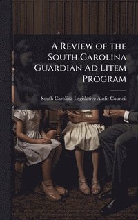 bokomslag Review of the South Carolina Guardian Ad Litem Program