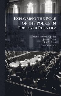 bokomslag Exploring the Role of the Police in Prisoner Reentry