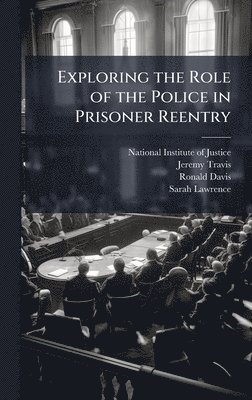 bokomslag Exploring the Role of the Police in Prisoner Reentry