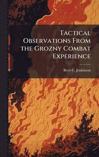 bokomslag Tactical Observations From the Grozny Combat Experience