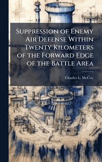 bokomslag Suppression of Enemy Air Defense Within Twenty Kilometers of the Forward Edge of the Battle Area