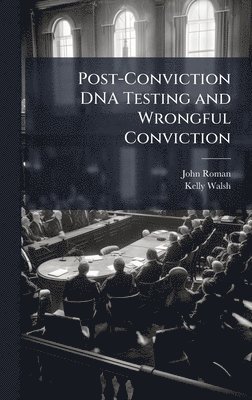 bokomslag Post-Conviction DNA Testing and Wrongful Conviction