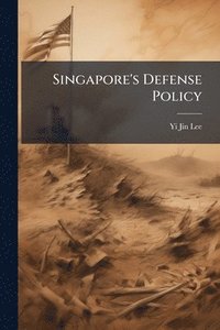 bokomslag Singapore's Defense Policy