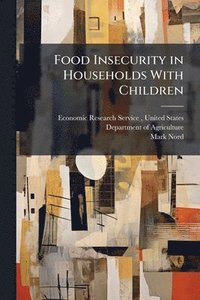 bokomslag Food Insecurity in Households With Children