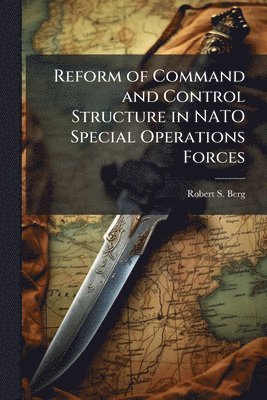 bokomslag Reform of Command and Control Structure in NATO Special Operations Forces