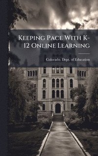 bokomslag Keeping Pace With K-12 Online Learning