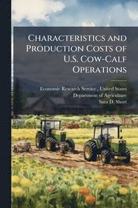 bokomslag Characteristics and Production Costs of U.S. Cow-Calf Operations