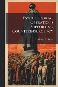 bokomslag Psychological Operations Supporting Counterinsurgency