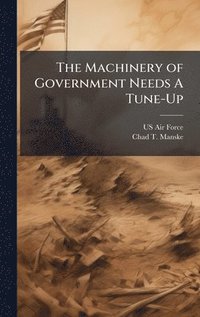 bokomslag Machinery of Government Needs A Tune-Up