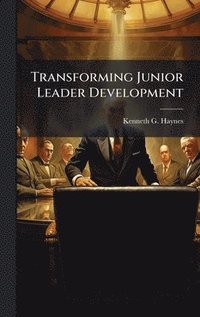 bokomslag Transforming Junior Leader Development