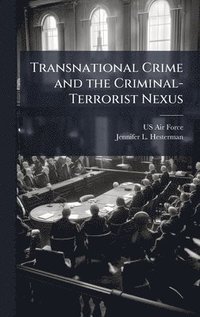 bokomslag Transnational Crime and the Criminal-Terrorist Nexus