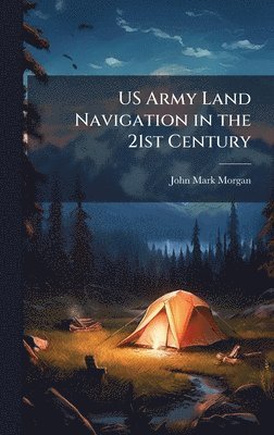 bokomslag US Army Land Navigation in the 21st Century